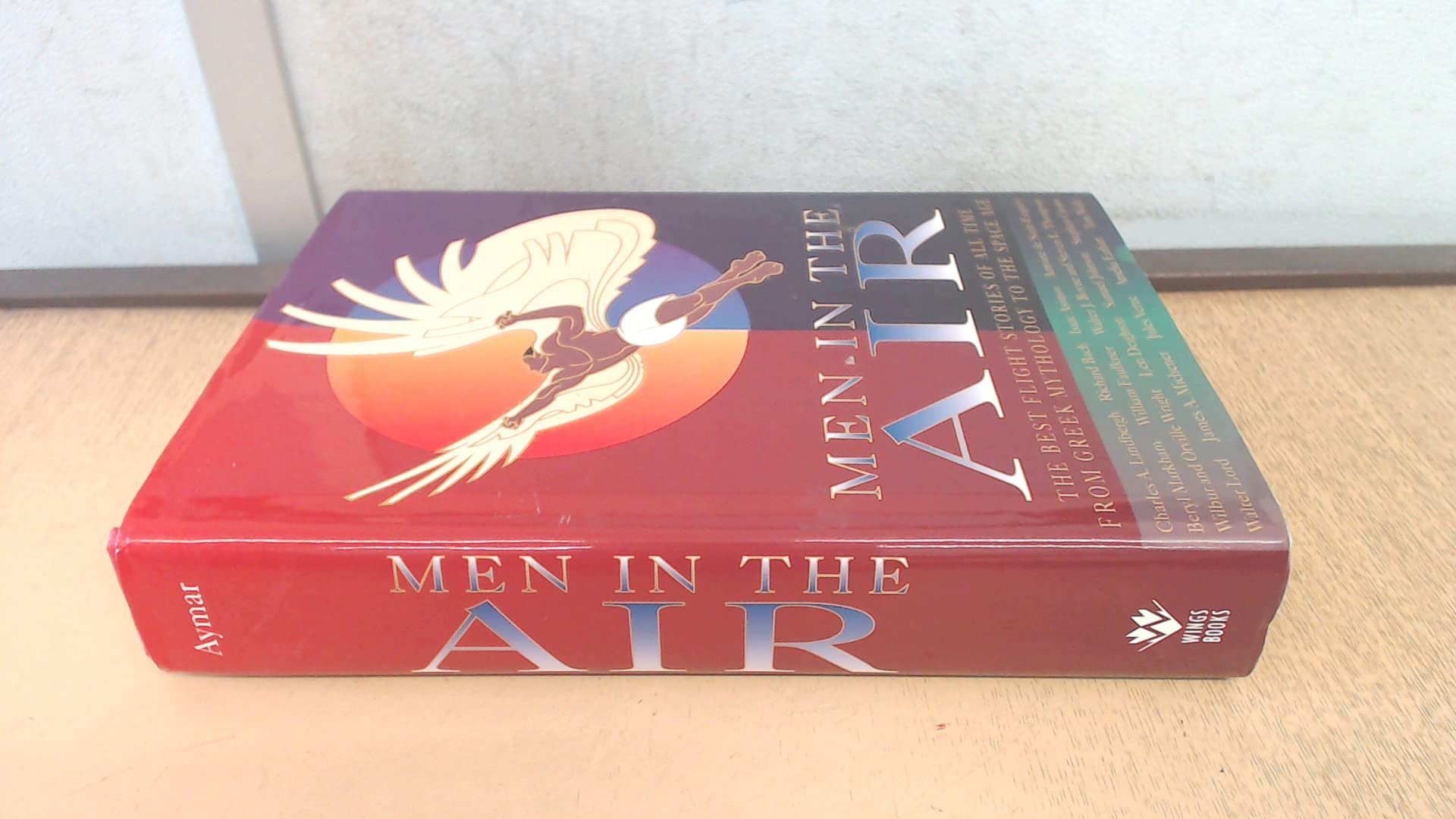 Men in the Air: The Best Flight Stories of All Time from Greek Mythology to the Space Age book
