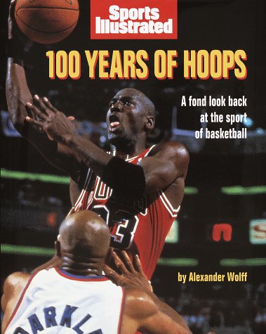 Sports Illustrated 100 Years of Hoops: A Fond Look Back at the Sport of Basketball book
