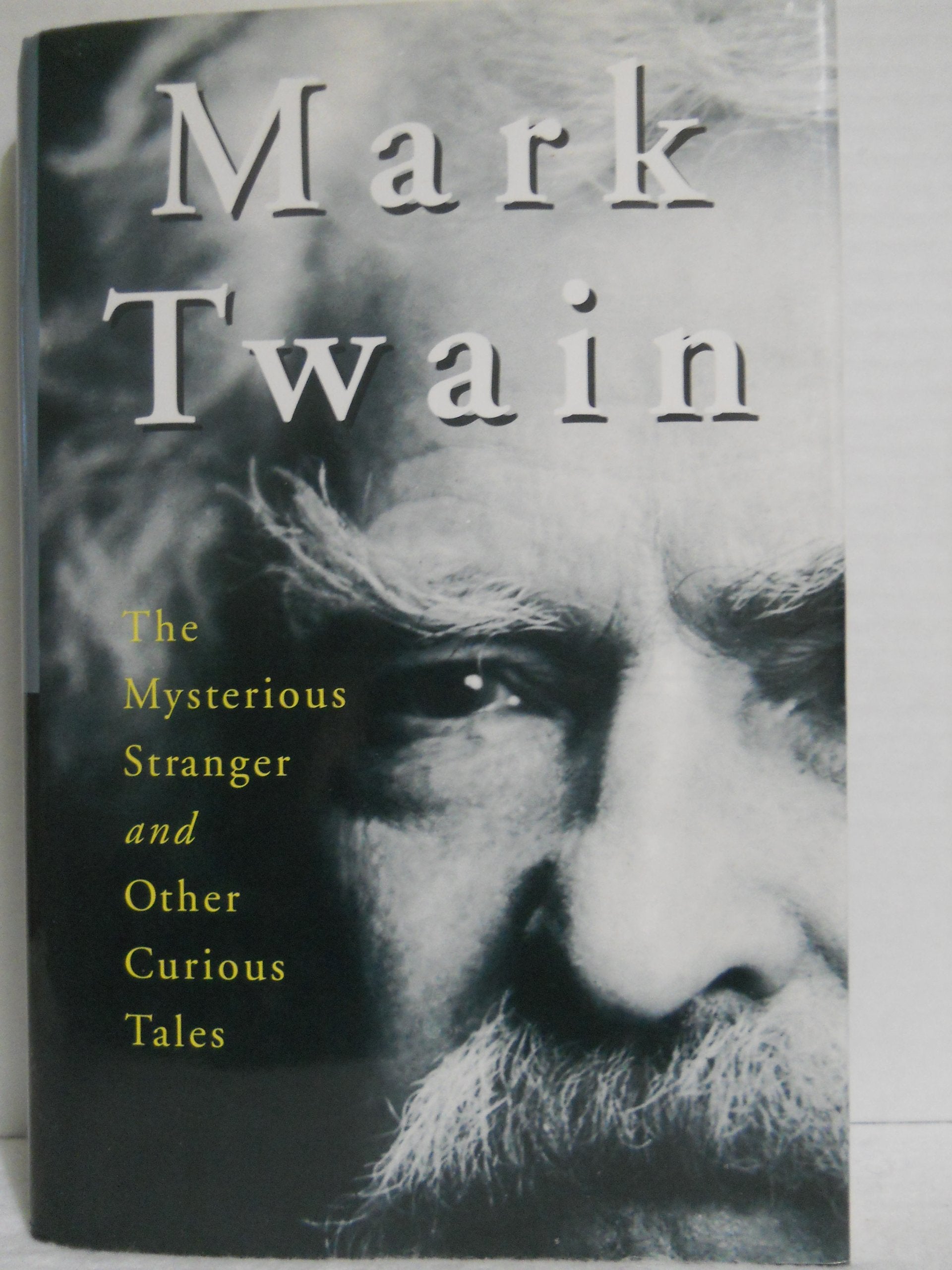 Mark Twain: The Mysterious Stranger and Other Curious Tales Classics