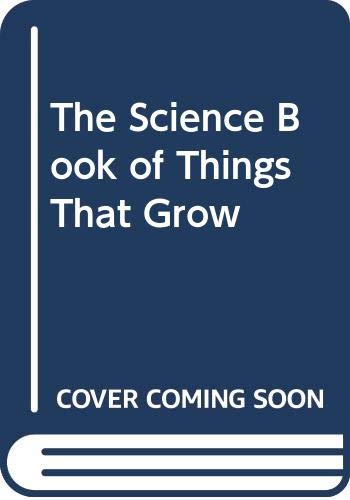 The Science Book of Things That Grow Books