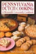 Pennsylvania Dutch Cooking: A Mennonite Community Cookbook Cooking & Enjoying