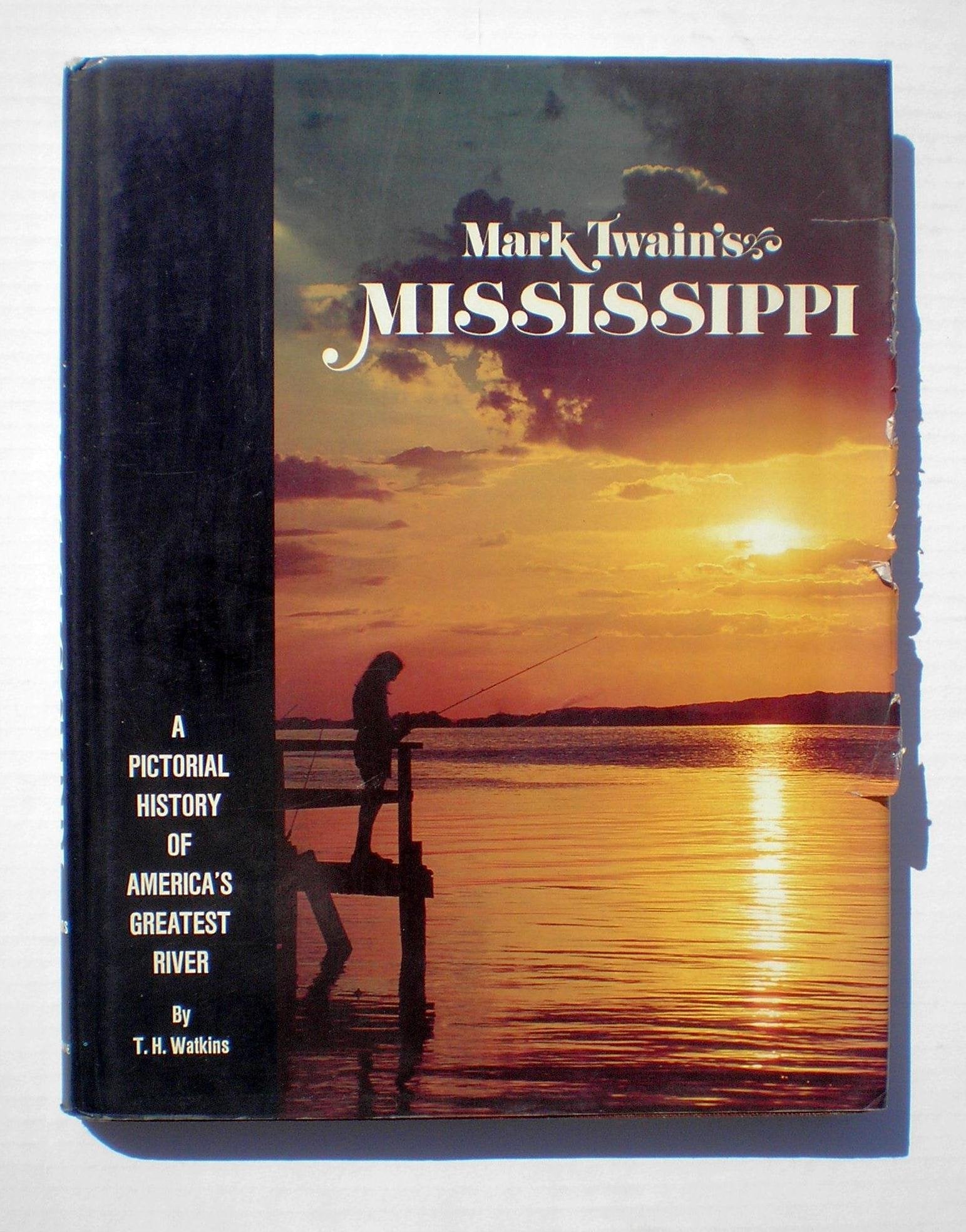 Mark Twain's Mississippi: A Pictorial History of America's Greatest River Politics & History
