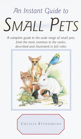 An Instant Guide to Small Pets: A Complete Guide to the Wide Range of Small Pets, from the Most Common to the Exotic, Described and Illustrated in Full Color Mathematics