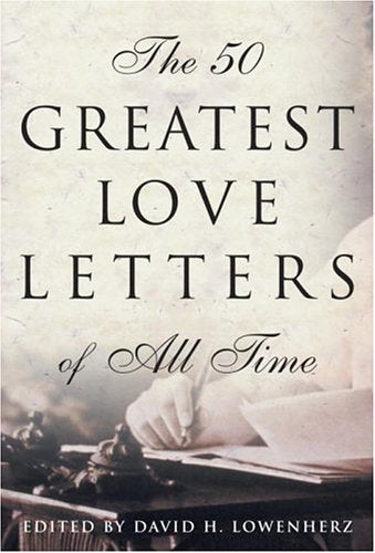 The 50 Greatest Love Letters Of All Time book