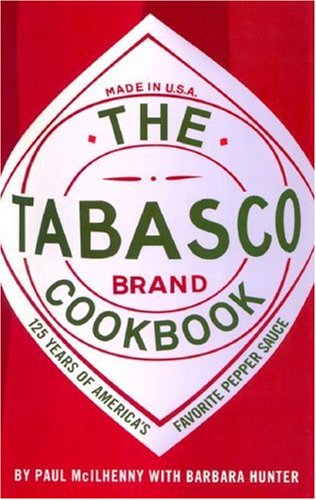 The Tabasco Cookbook: 125 Years of America's Favorite Pepper Sauce Cooking & Enjoying
