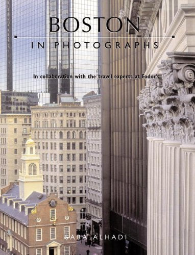 Boston In Photographs: In Collaboration with the Travel Experts at Fodor's Travel