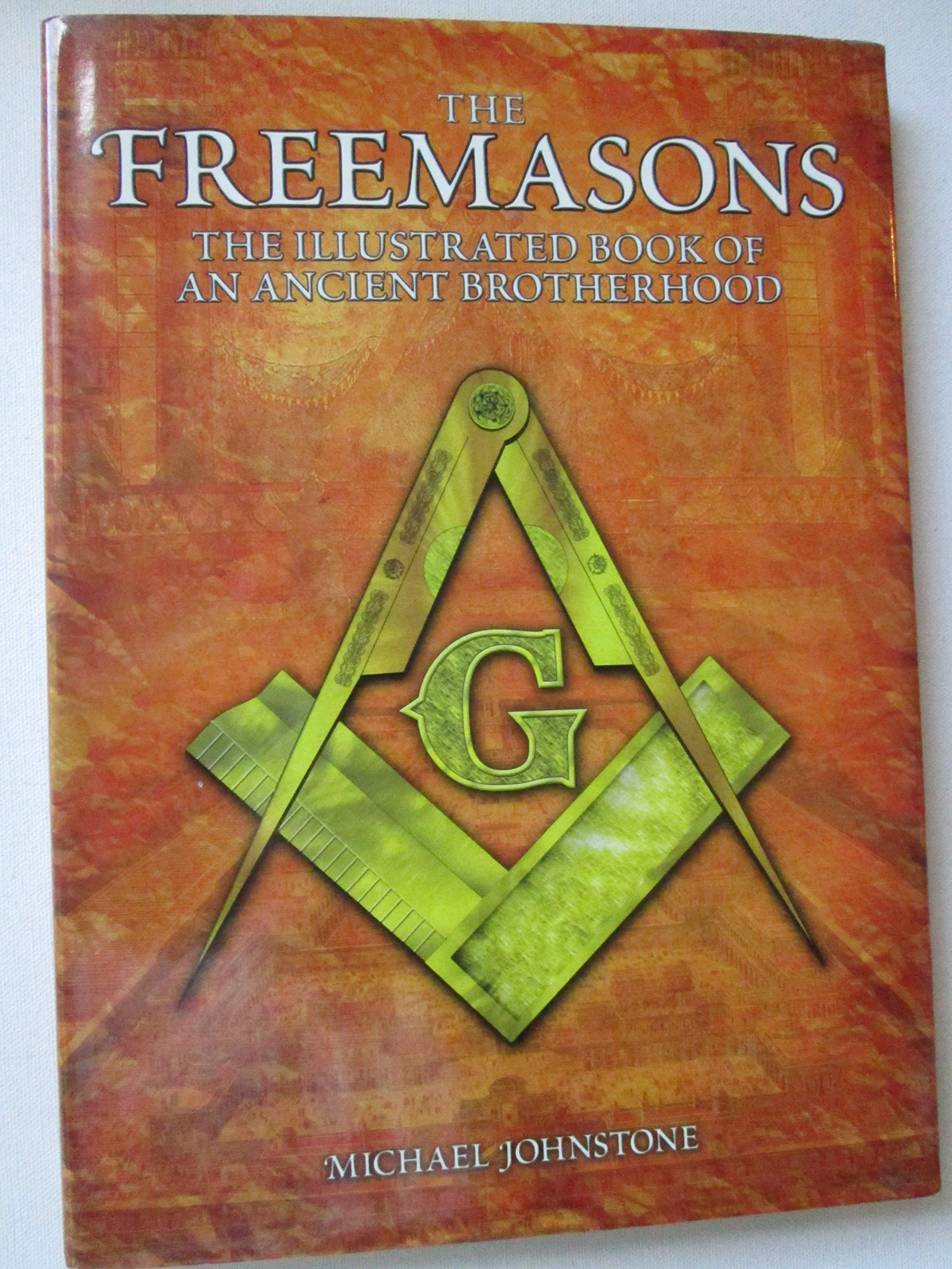 The Freemasons: The Illustrated Book of An Ancient Brotherhood book