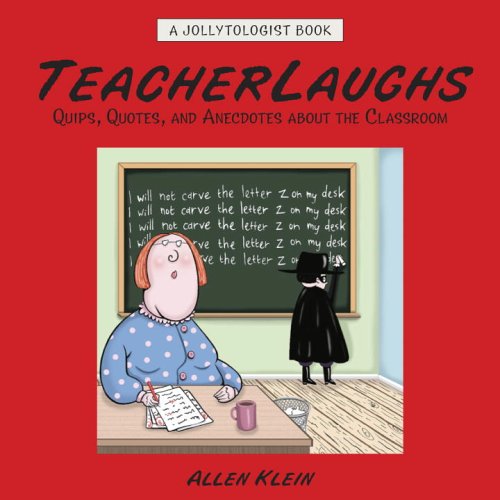 Teacherlaughs: A Jollytologist Book : Quips, Quotes, and Anecdotes About the Classroom Books