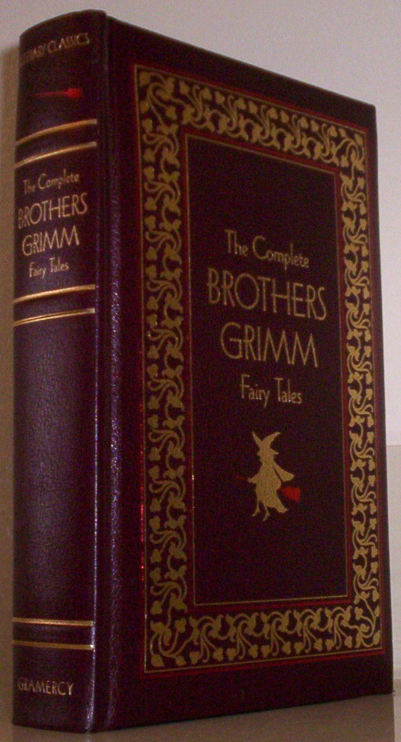 The Complete Brothers Grimm Fairy Tales Novels & Short Stories