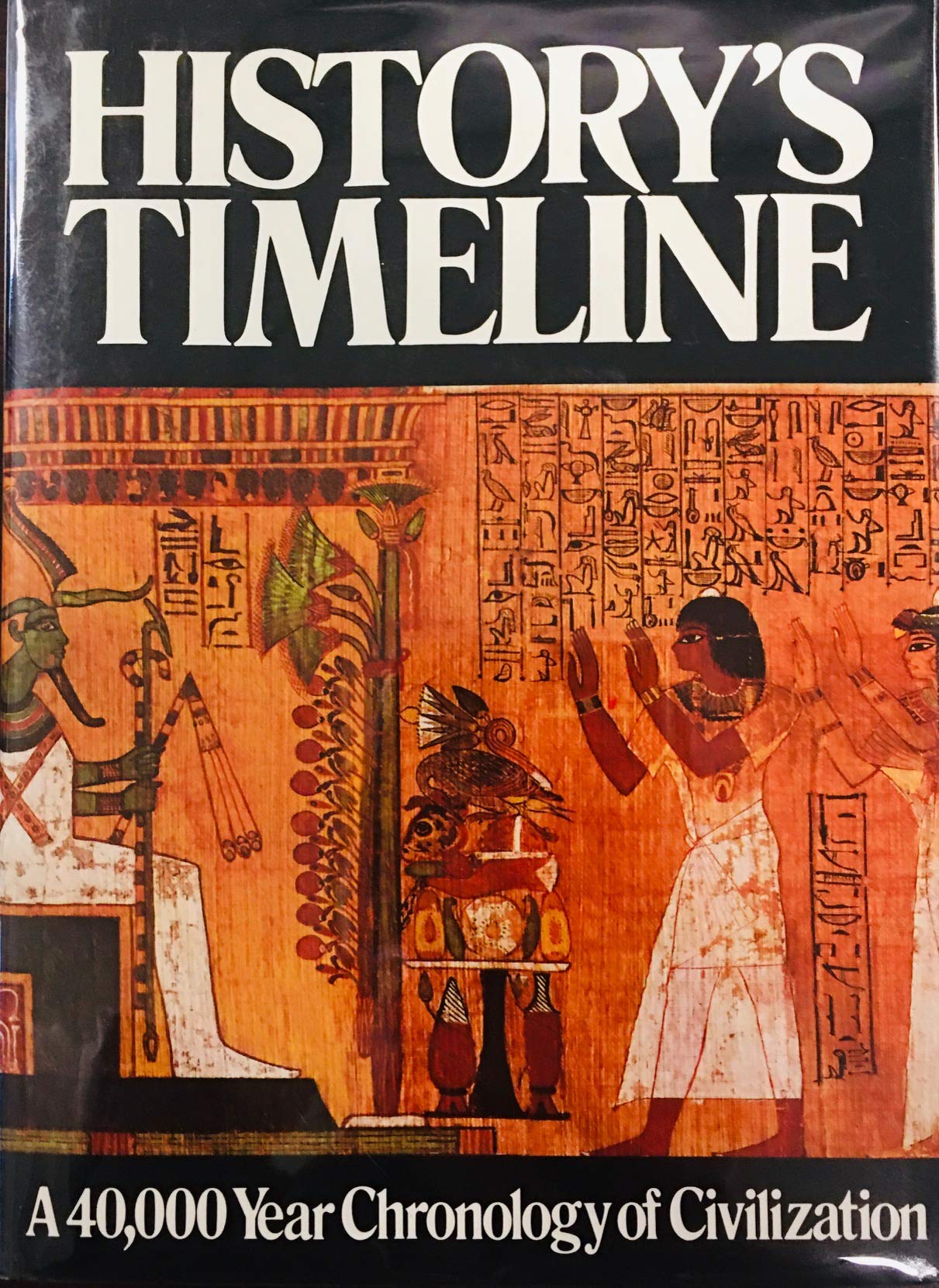 History's Timeline: A 40,000-Year Chronology of World Civilization book