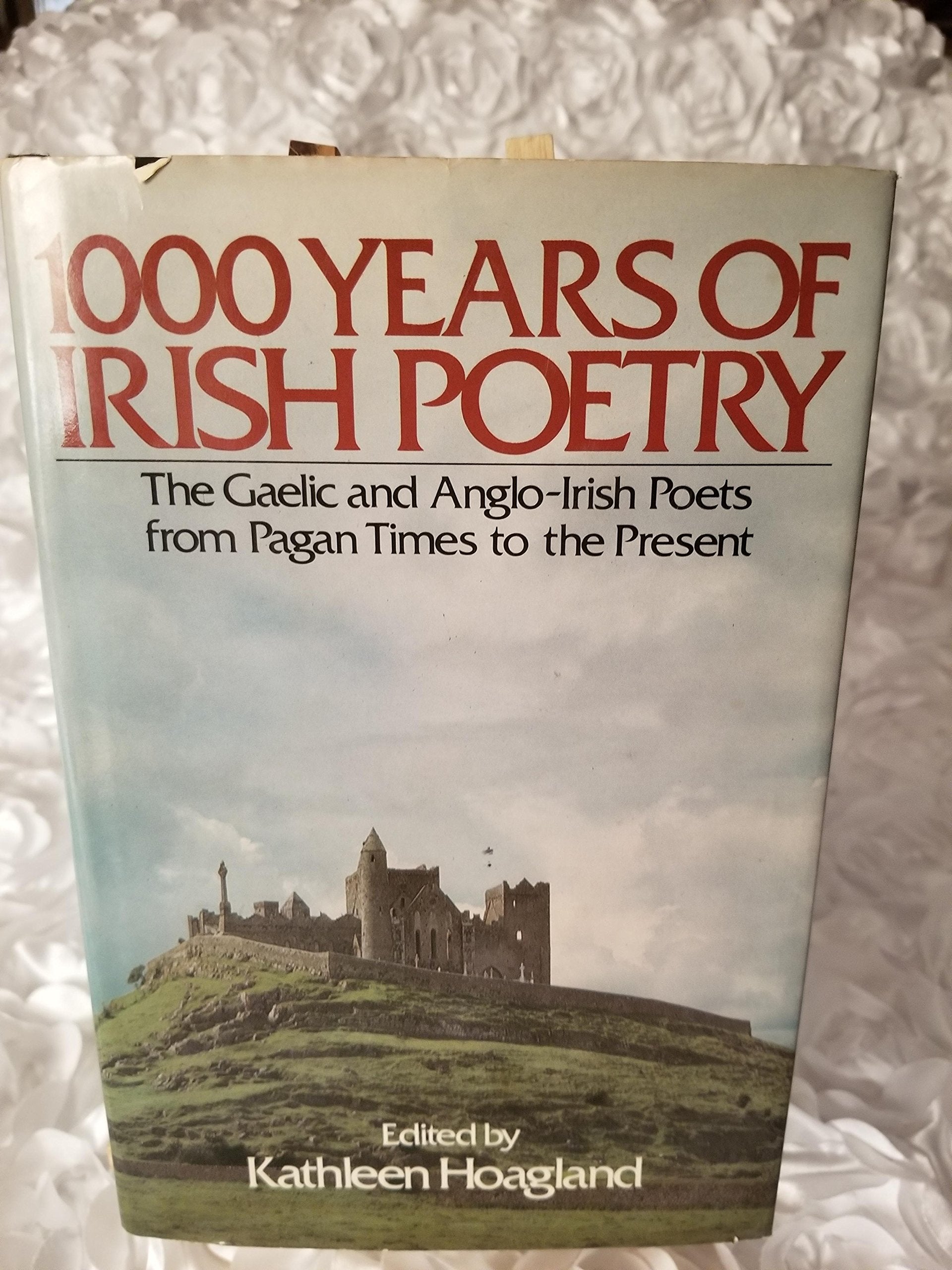 1000 Years of Irish Poetry: The Gaelic and Anglo-Irish Poets from Pagan Times to the Present Poetry