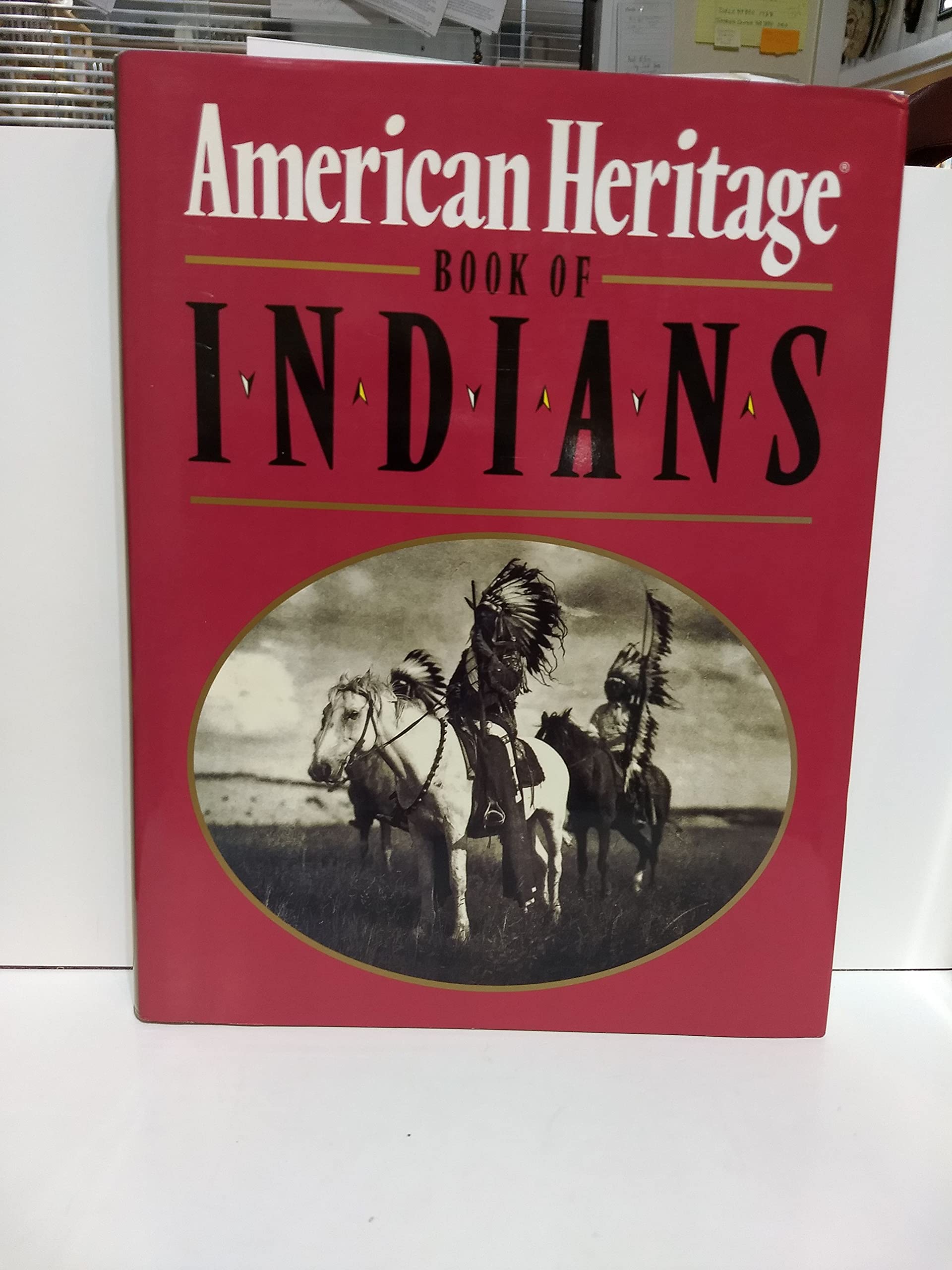 The American Heritage Book of Indians Politics & History