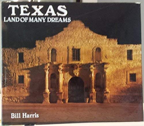 Texas: Land of Many Dreams Politics & History