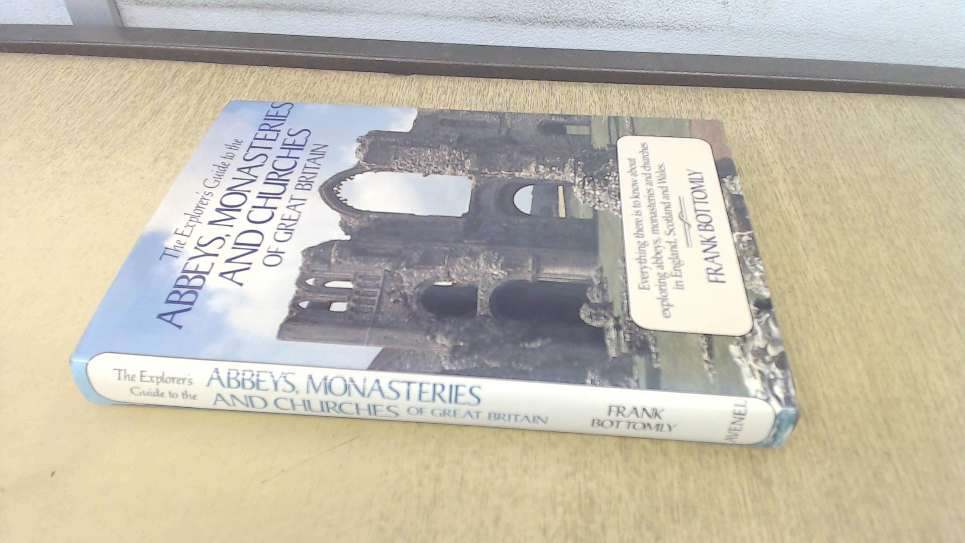 The Explorer's Guide to the Abbeys, Monasteries, and Churches of Great Britain Religion & Esotericism