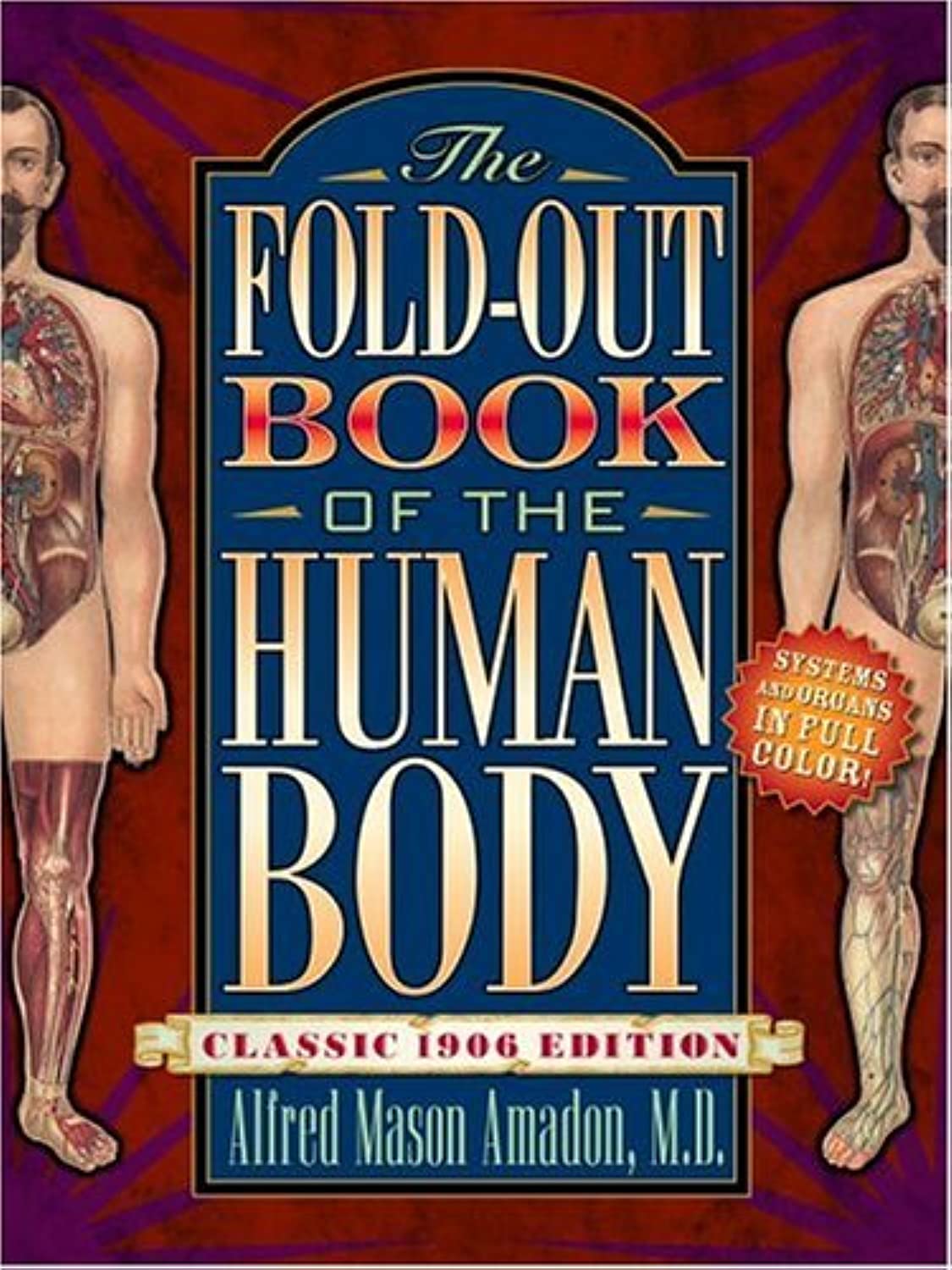 The Fold-Out Atlas of the Human Body: A Three-Dimensional Book: Three Dimensional Illustrated Replica of the Body with Movable Parts That Show How the Body Works Medicine