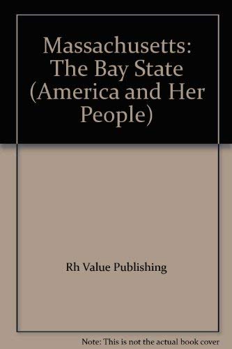 Massachusetts: The Bay State (America and Her People) Books