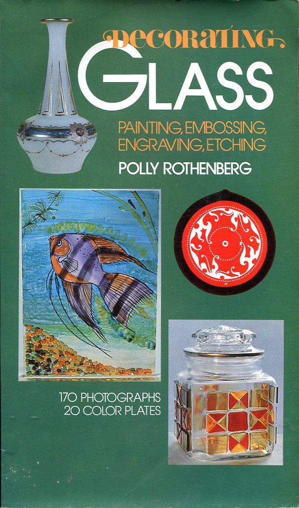 Decorating Glass--Painting, Embossing, Engraving, Etching Books