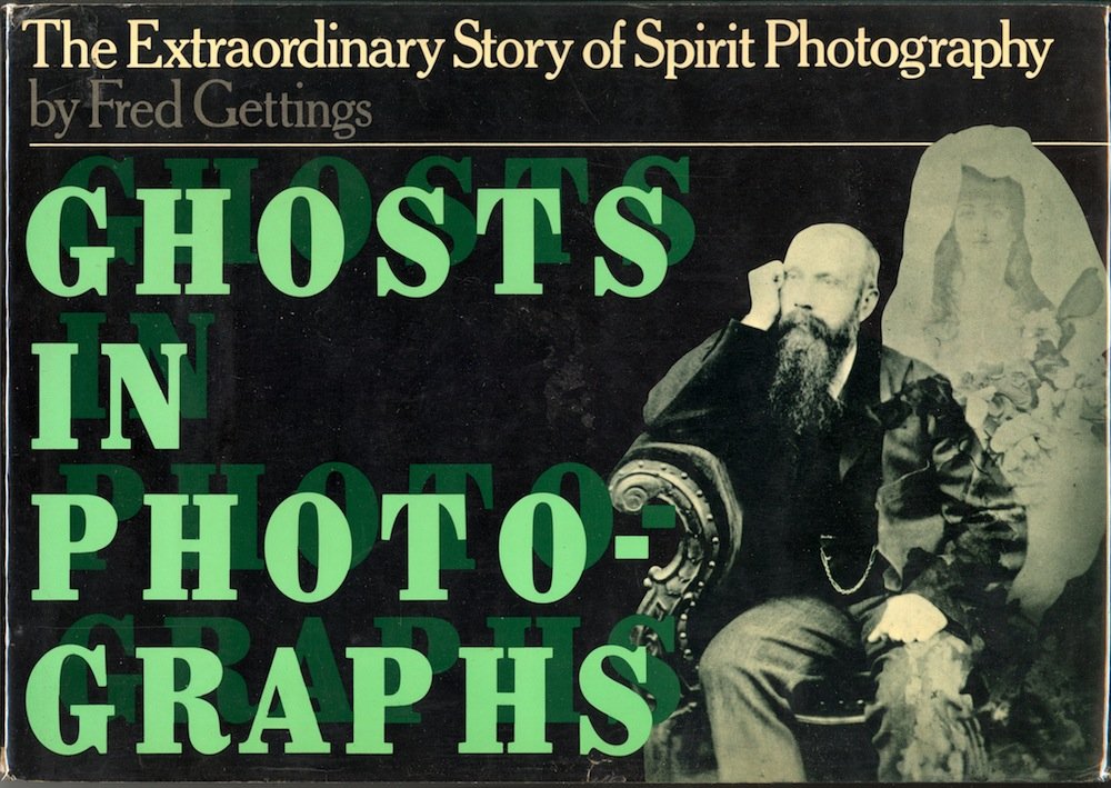 Ghosts in Photographs: The Extraordinary Story of Spirit Photography Books