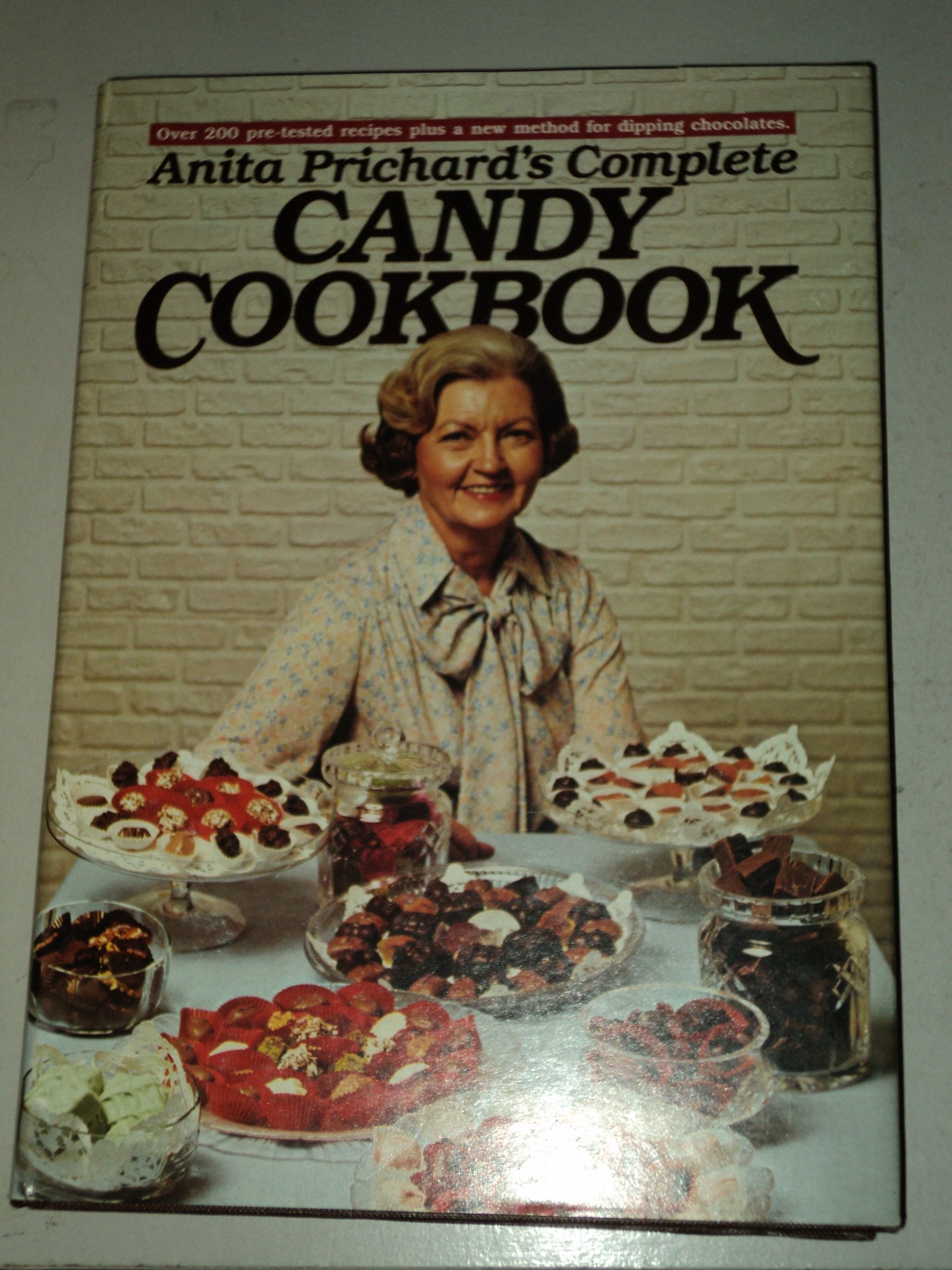 Anita Prichard's Complete Candy Cookbook/B-119 Cooking & Enjoying