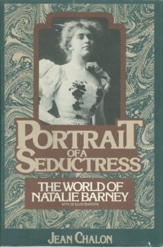 Portrait of a Seductress: The World of Natalie Barney Books