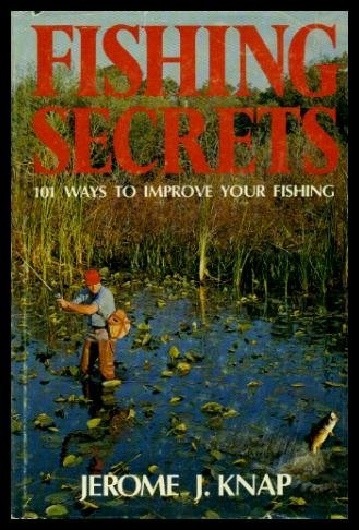 Fishing Secrets: 101 Ways to Improve Your Fishing Books