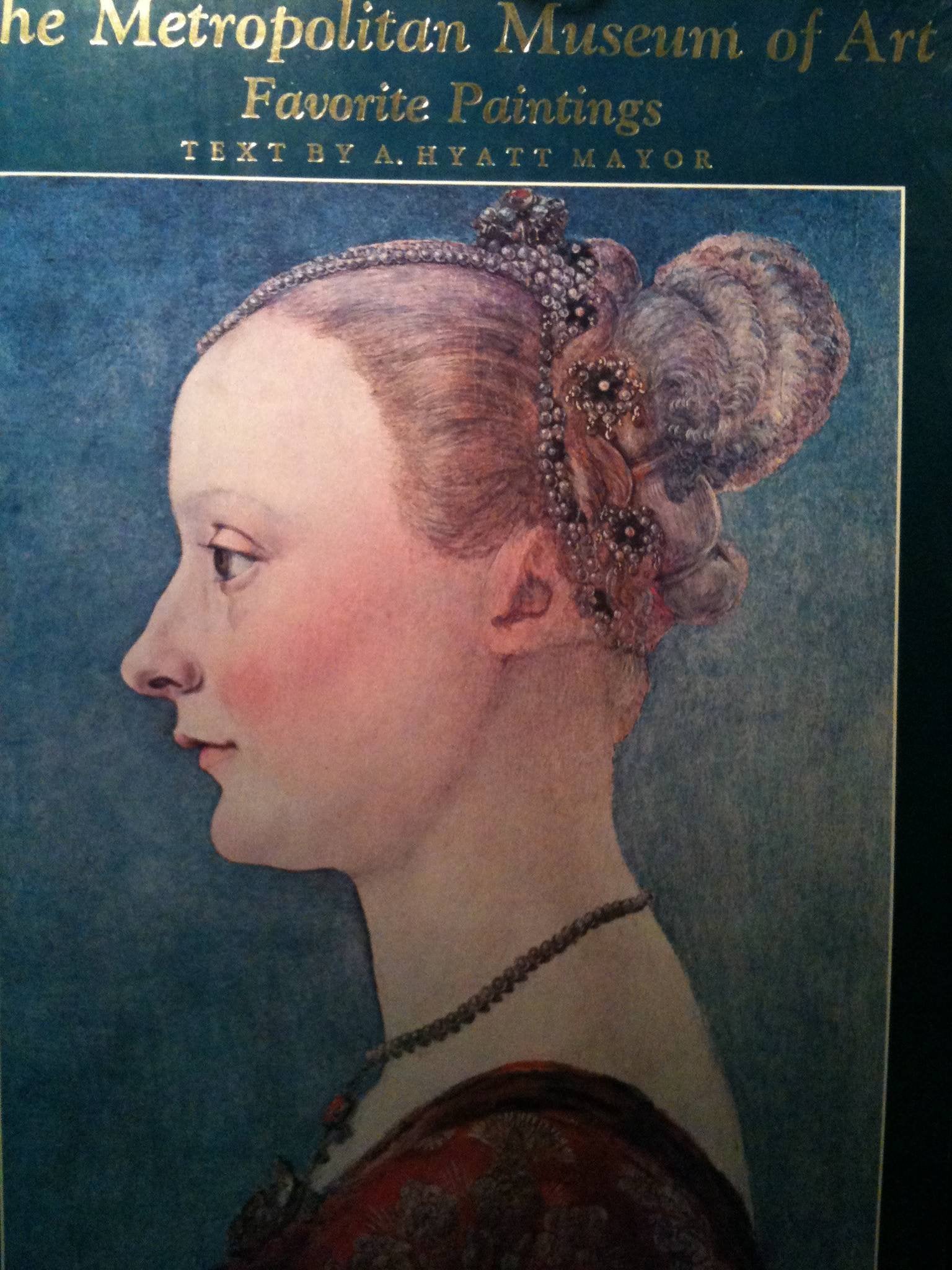 The Metropolitan Museum of Art : favorite paintings / introd. and commentaries by A. Hyatt Mayor Books