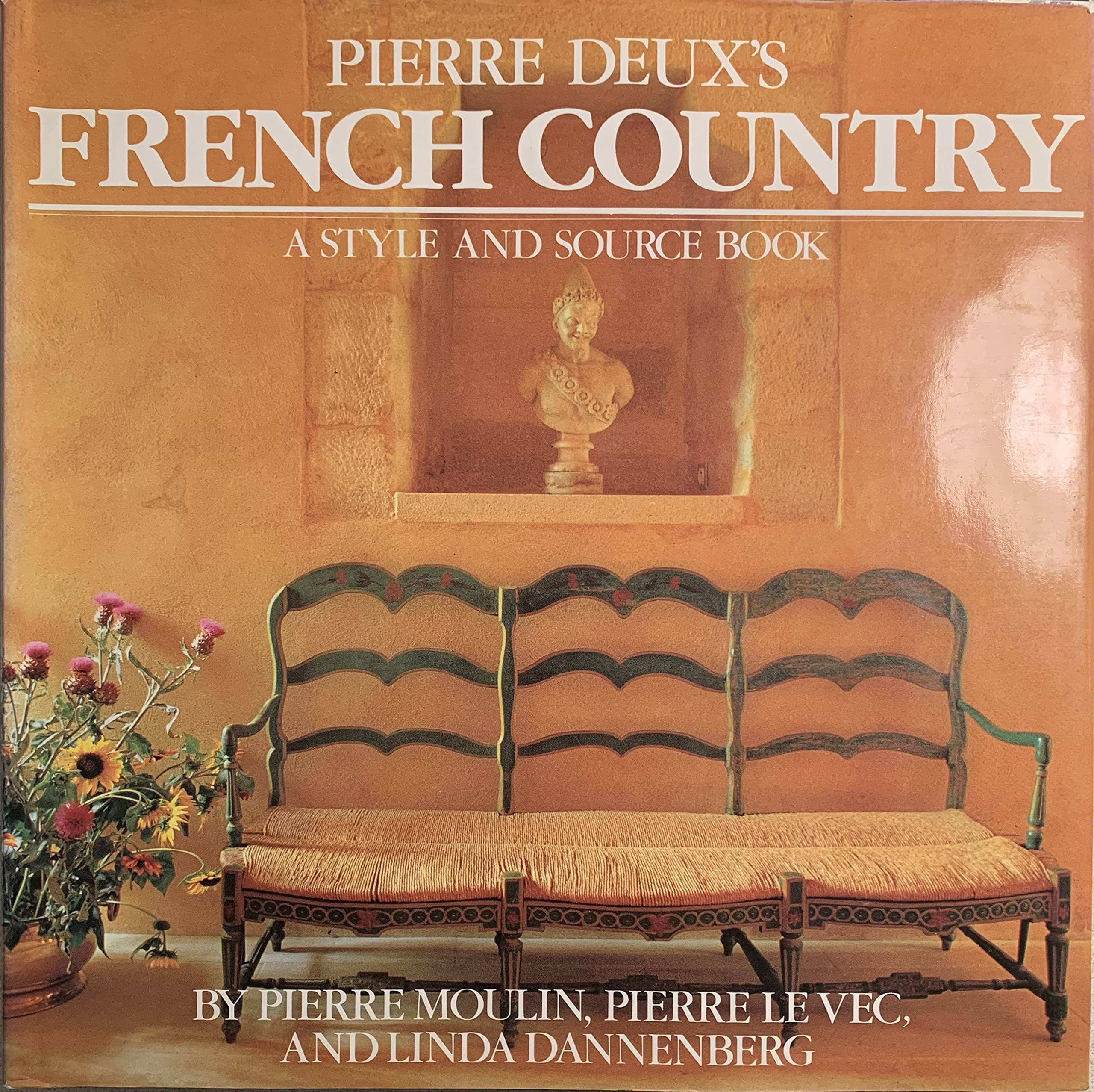 Pierre Deux's French Country: A Style and Sourcebook book