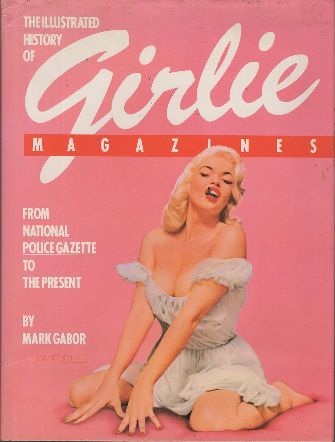 The Illustrated History of Girlie Magazines Reference Books