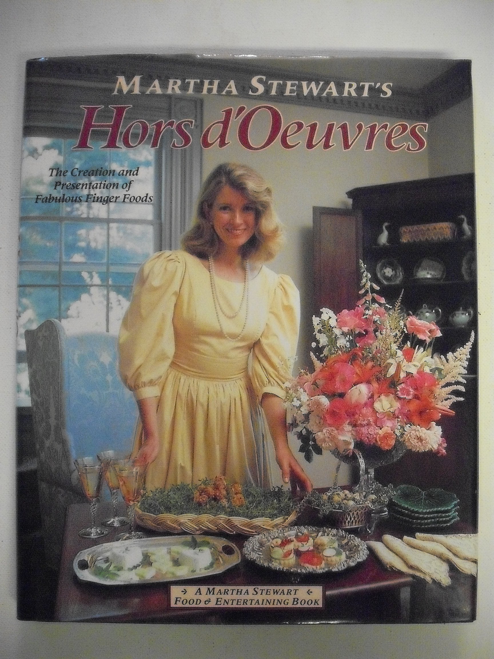 Martha Stewart's Hors D'Oeuvres: The Creation and Presentation of Fabulous Finger Foods Cooking & Enjoying