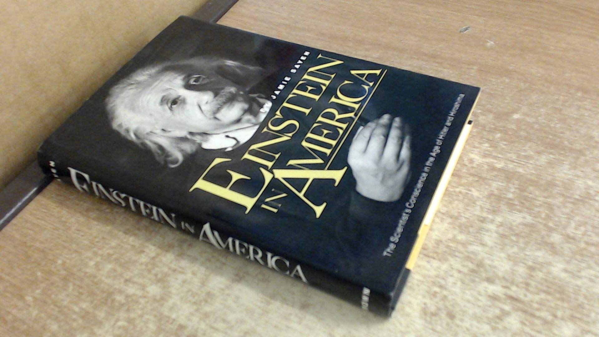 Einstein in America: The Scientist's Conscience in the Age of Hitler and Hiroshima Business & Technology