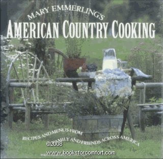 Mary Emmerling's American Country Cooking: Recipes and Menus from Family and Friends Across America book