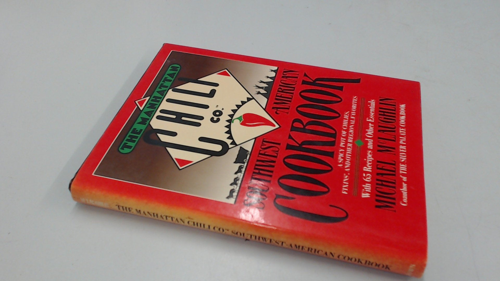 The Manhattan Chili Co. Southwest American Cookbook: A Spicy Pot of Chilies, Fixins', and Other Regional Favorites Cooking & Enjoying