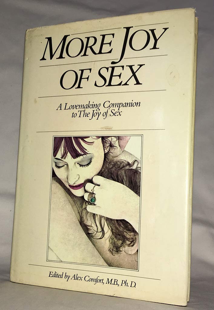 More Joy of Sex: A Lovemaking Companion to the Joy of Sex Partnership & Love