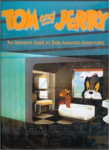 Tom and Jerry: The Definitive Guide to Their Animated Adventures Cartoons