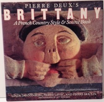 Pierre Deux's Brittany: A French Country Style and Source Book Architecture
