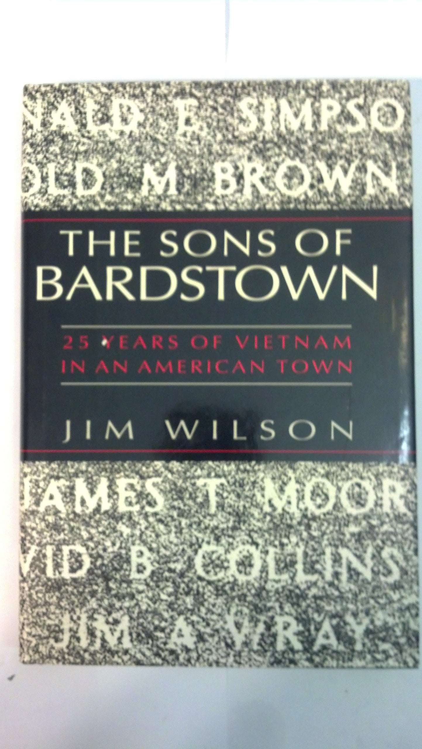 The Sons of Bardstown: 25 Years of Vietnam in an American Town Politics & History