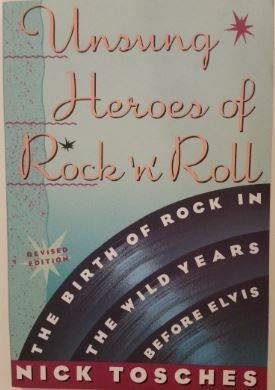 Unsung Heroes of Rock 'N' Roll: The Birth of Rock in the Wild Years Before Elvis Arts & Music