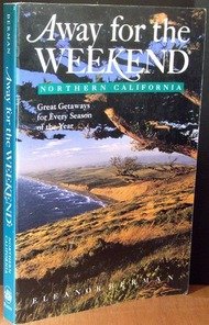 Away for the Weekend - Northern California: Great Getaways for Every Season of the Year book