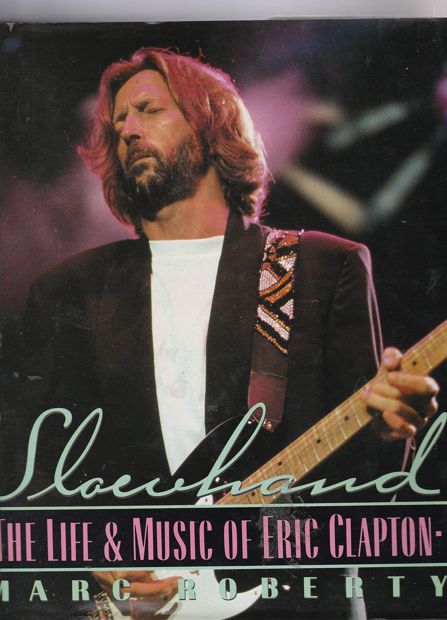 Slowhand: The Life and Music of Eric Clapton: The Life & Music of Eric Clapton Pop culture Books