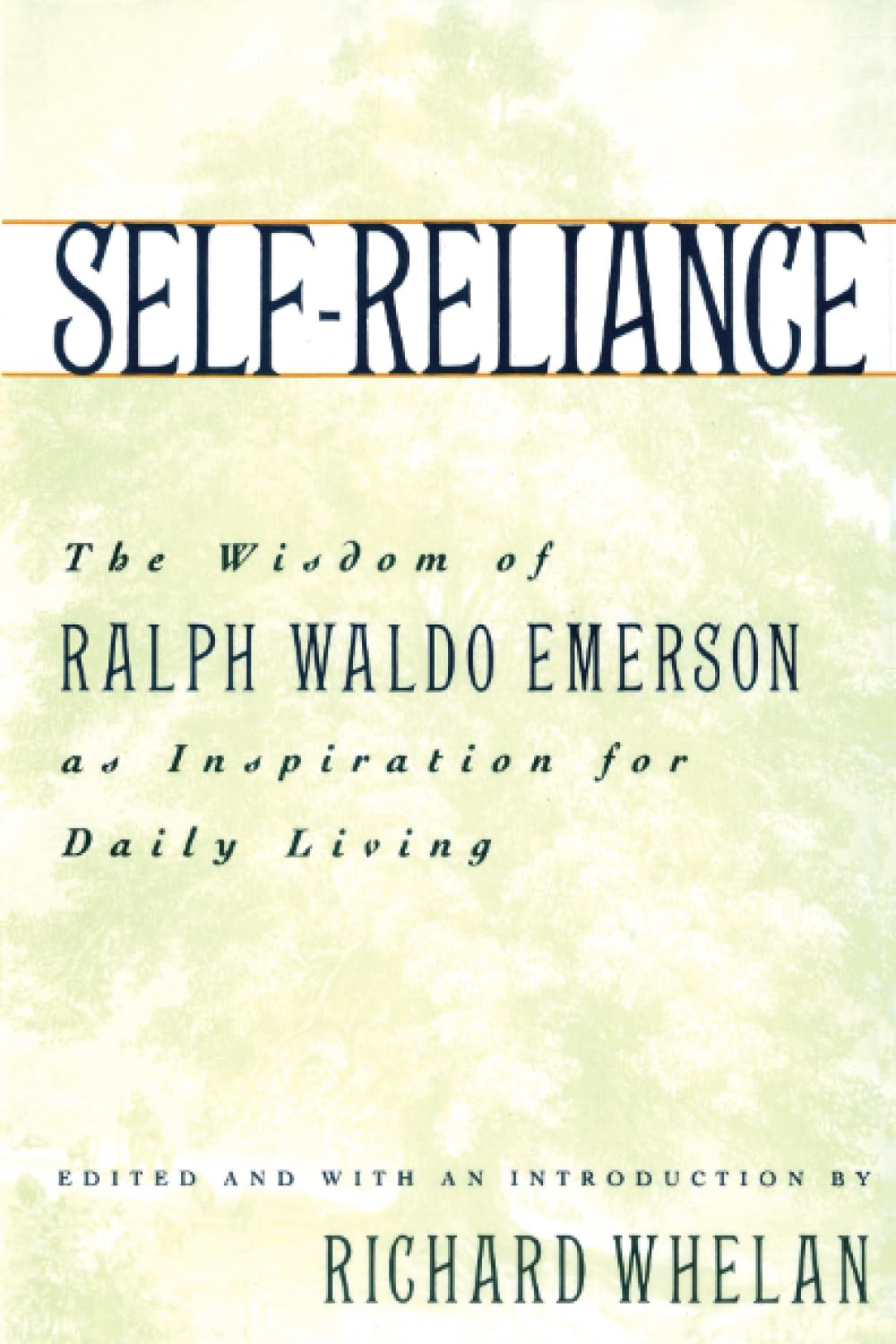 Self-Reliance: The Wisdom of Ralph Waldo Emerson as Inspiration for Daily Living Philosophy