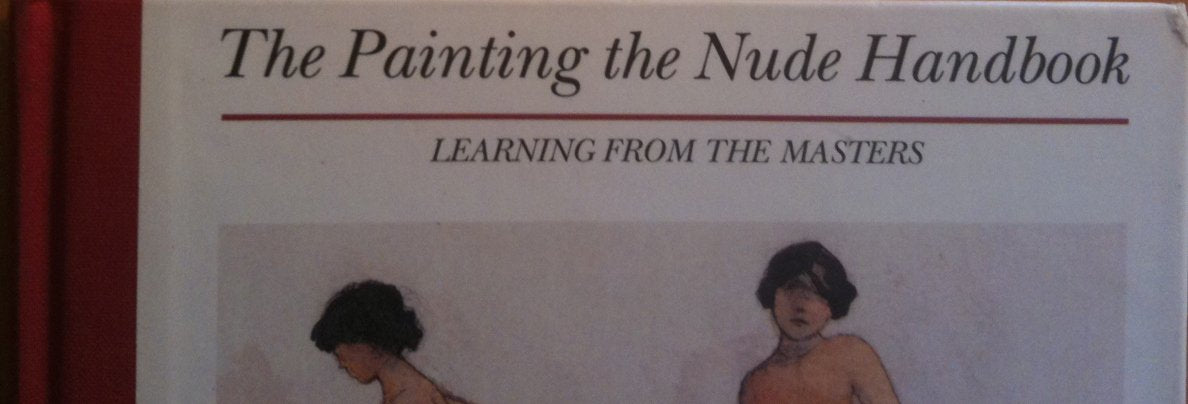 Painting the Nude Handbook: Learning from the Masters Film, Art & Culture