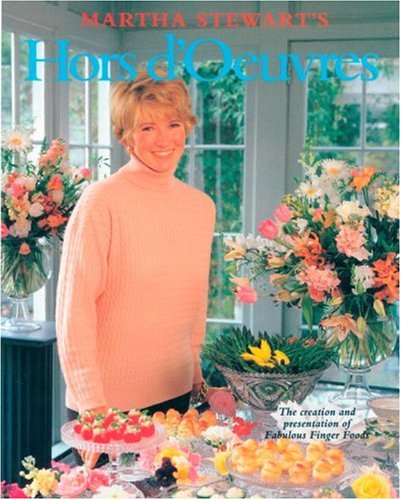 Martha Stewart's Hors D'Oeuvres: The Creation and Presentation of Fabulous Finger Foods Leisure, Home & Garden