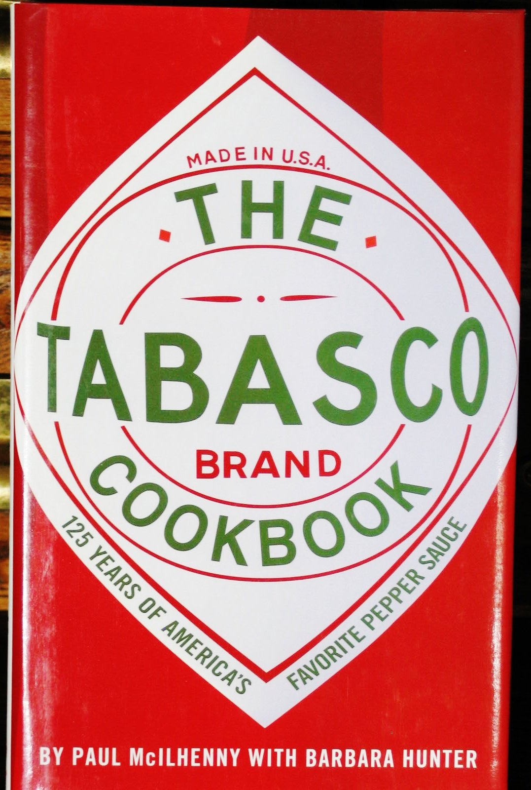 The Tabasco Cookbook: 125 Years of America's Favorite Pepper Sauce Cooking & Enjoying