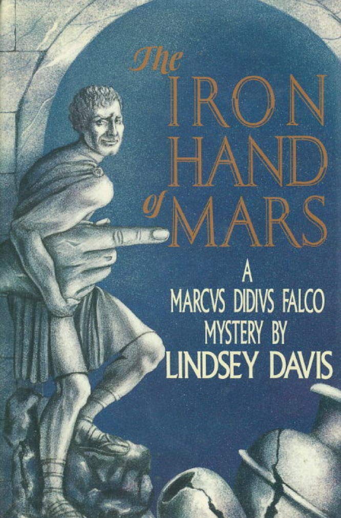 The Iron Hand of Mars: A Marcvs Didivs Falco Mystery Historical Fiction