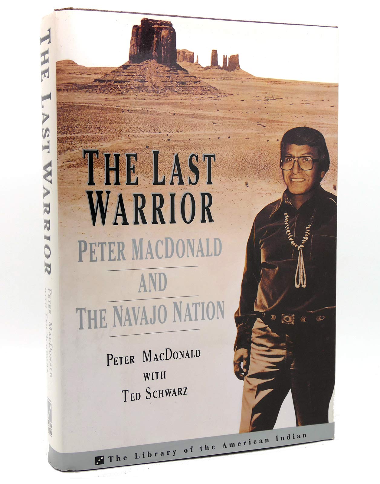 The Last Warrior: Peter MacDonald and the Navajo Nation (The Library of the American Indian) Books