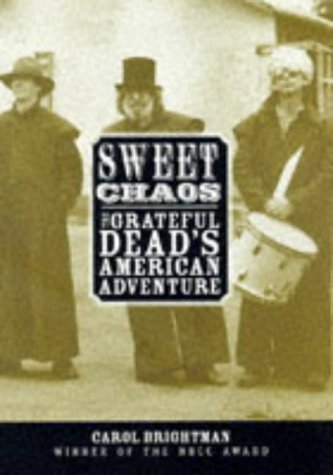 Sweet Chaos: The Grateful Dead's American Adventure Arts & Music