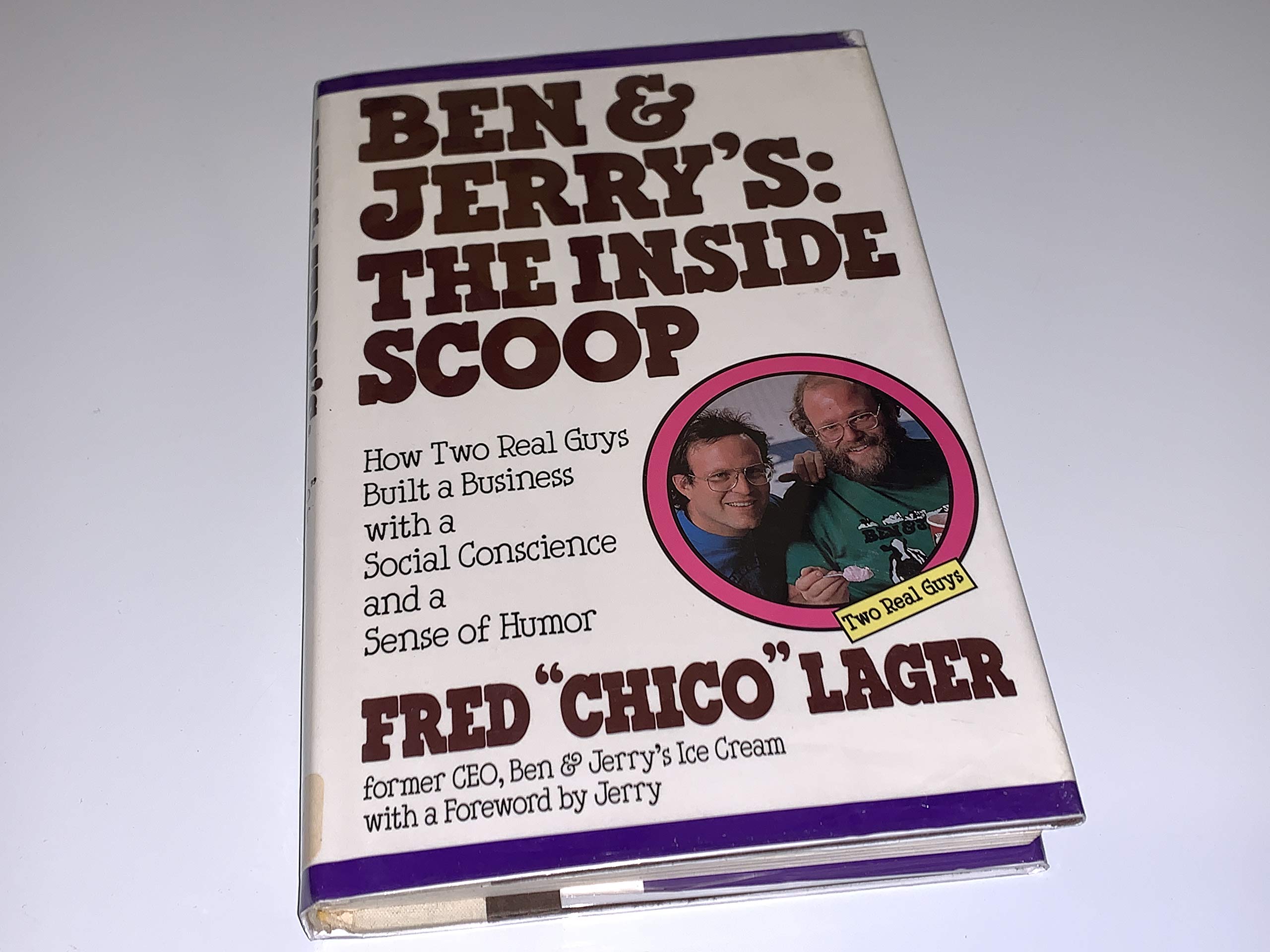 Ben & Jerry's: The Inside Scoop : How Two Real Guys Built a Business With a Social Conscience and a Sense of Humor Business, Finance & Career