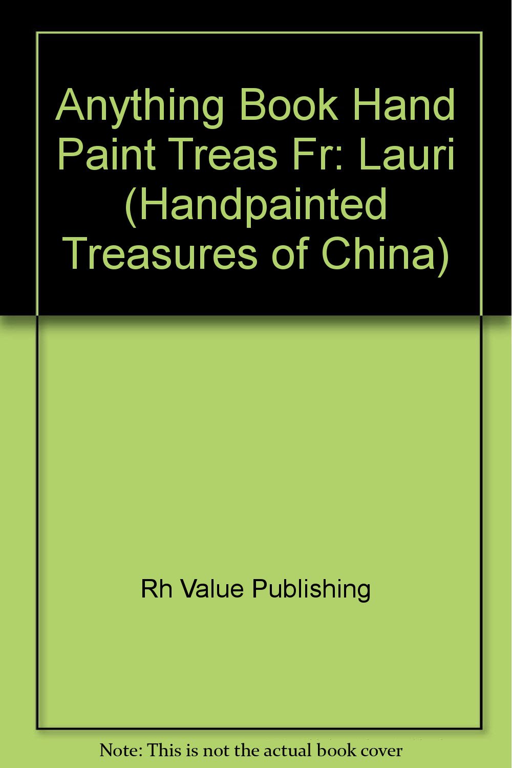Anything Book/Laurier Rose (Handpainted Treasures of China) Books