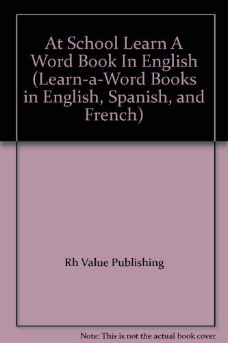 At School (Learn-A-Word Books in English, Spanish, and French) book