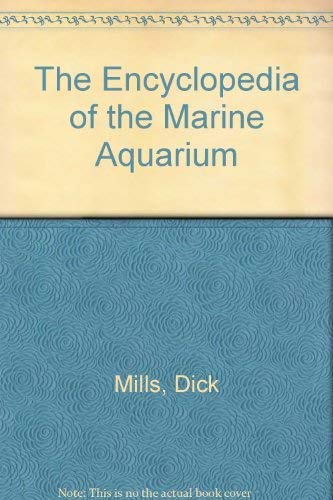 The Encyclopedia of the Marine Aquarium Business & Technology